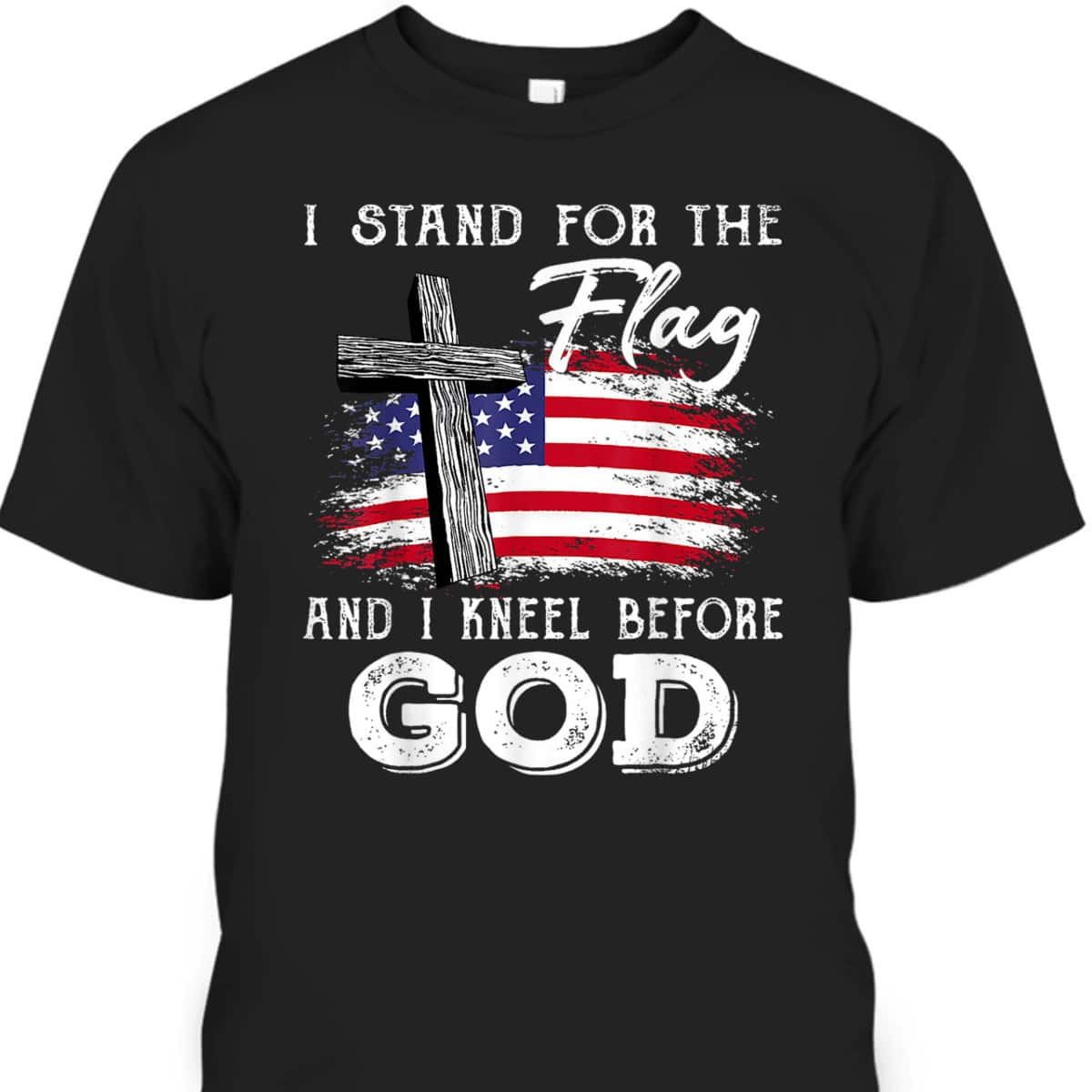 I Stand For The Flag And I Kneel Before God Memorial Day T-Shirt