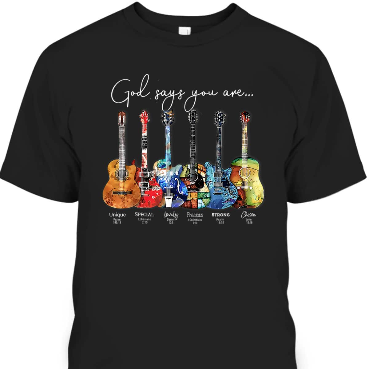 Christian Faith Jesus Guitar God Say You Are Bible Verse Guitarist T-Shirt