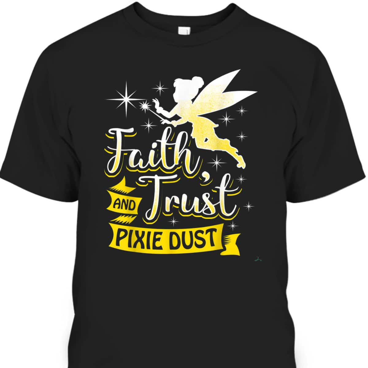 Trust Faith And Pixie Dust Gift Christians T-Shirt