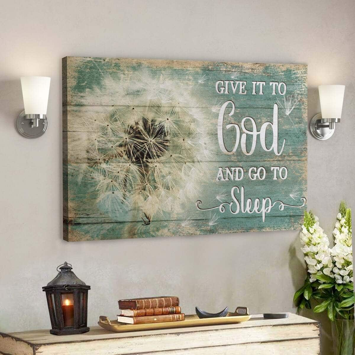 Give It To God And Go To Sleep Dandelion Canvas Wall Art