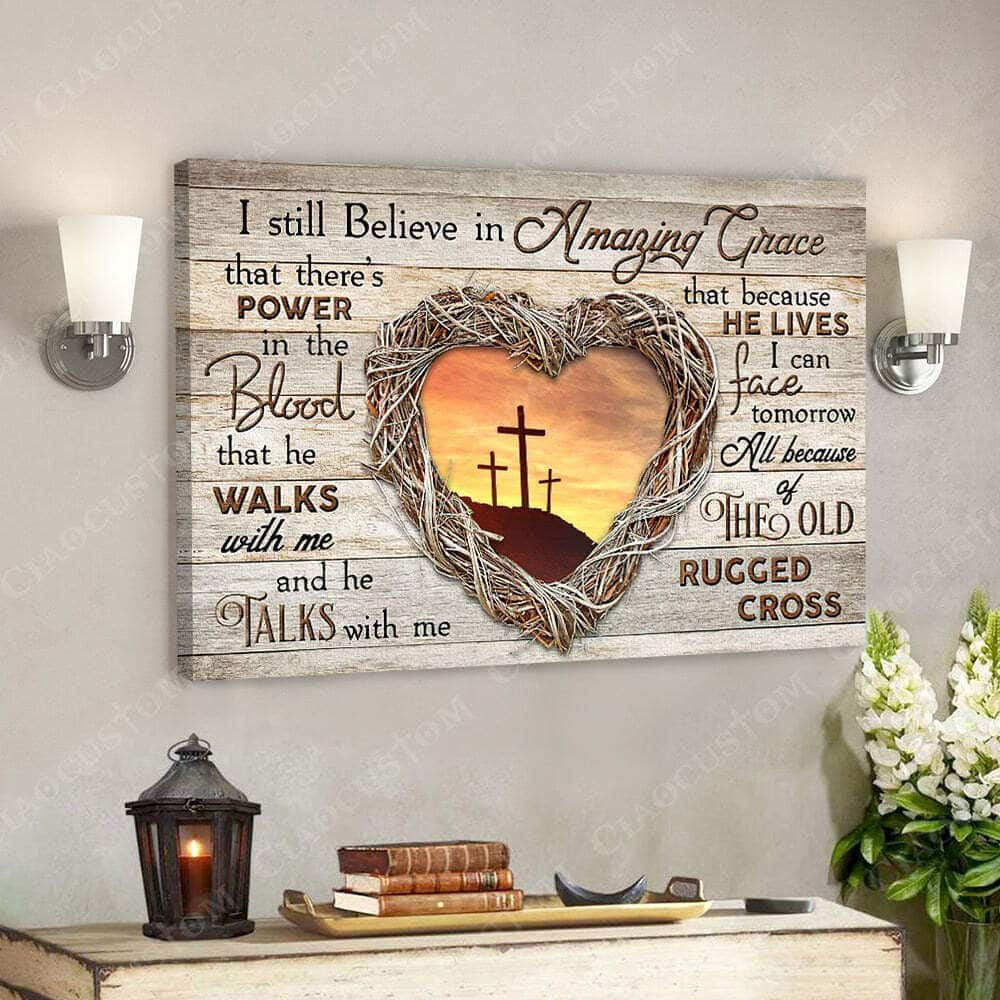 I Sill Believe In Amazing Grace 22 Jesus Christ Jesus Bible Verse Scripture Canvas Wall Art