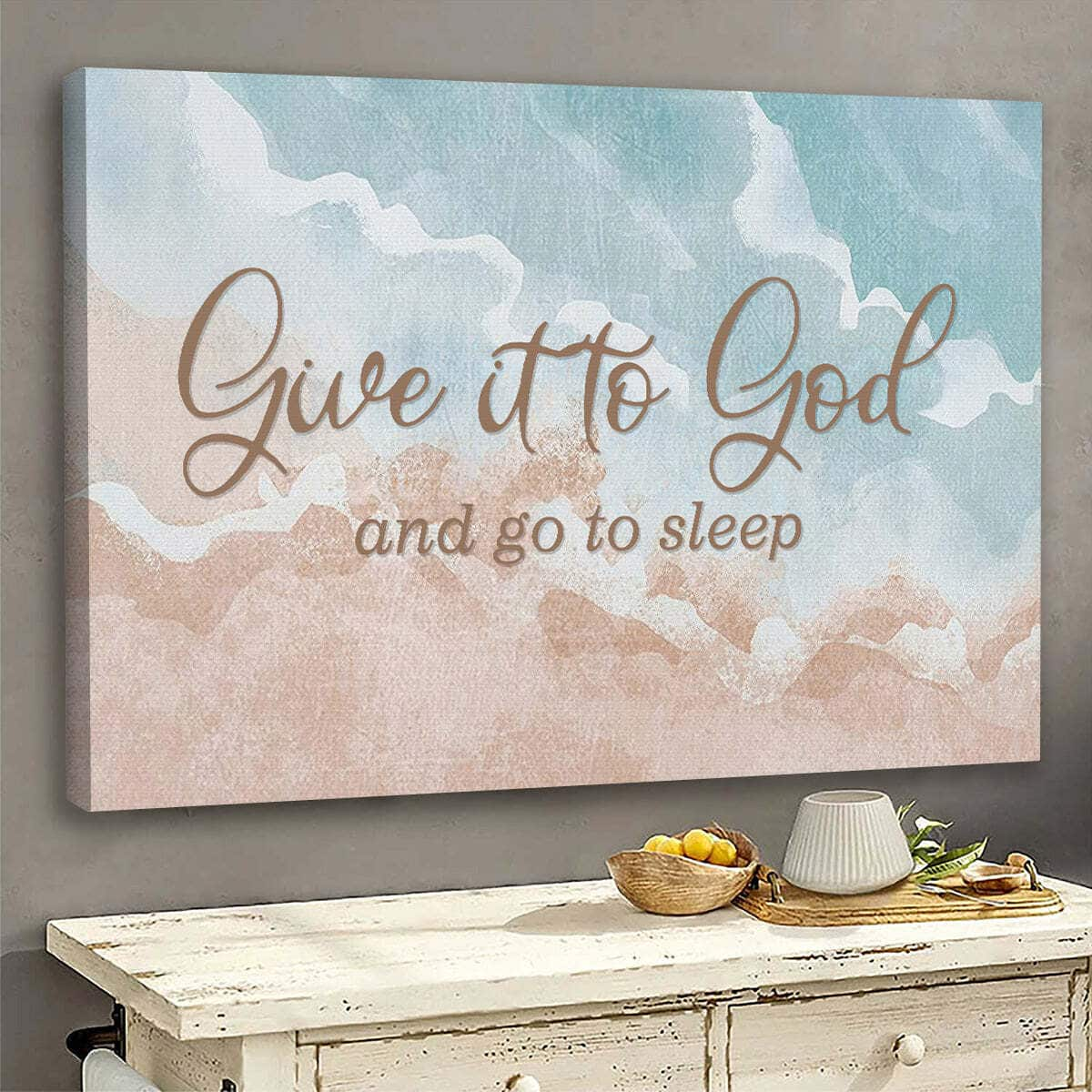 Give It To God And Go To Sleep Bible Verse Canvas Wall Art