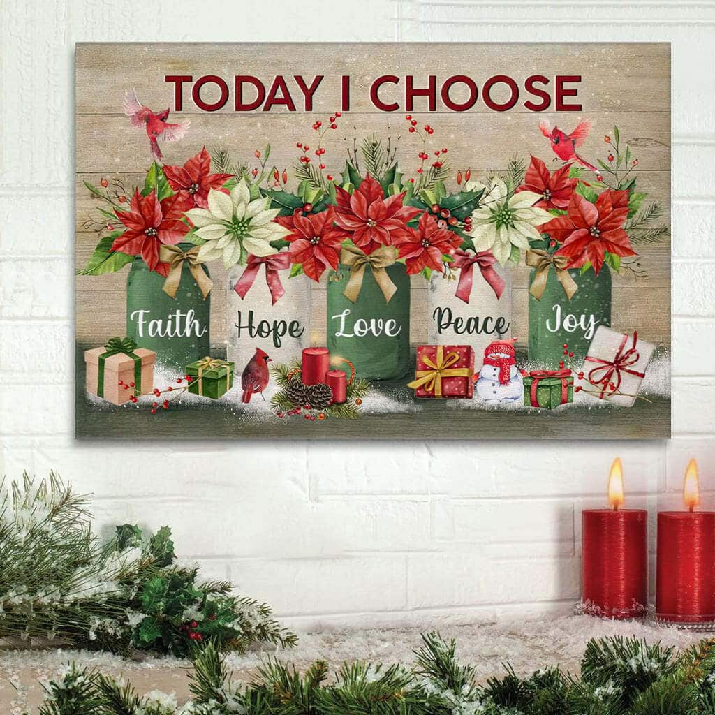 Today I Choose Faith Hope Love Peace Joy Christmas Christian Religious Canvas Wall Art