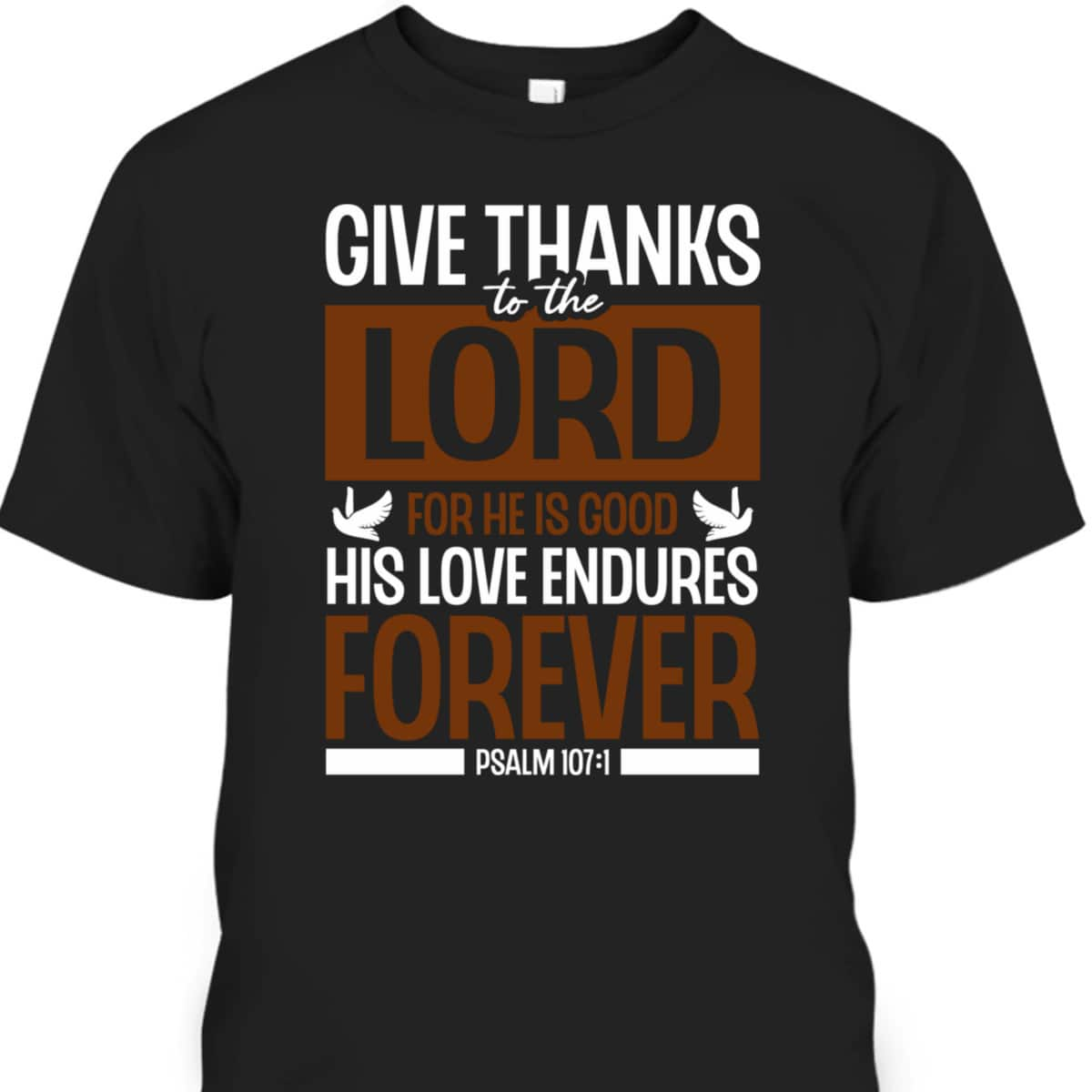 Give Thanks To The Lord Verse Bible Study Jesus Christ T-Shirt