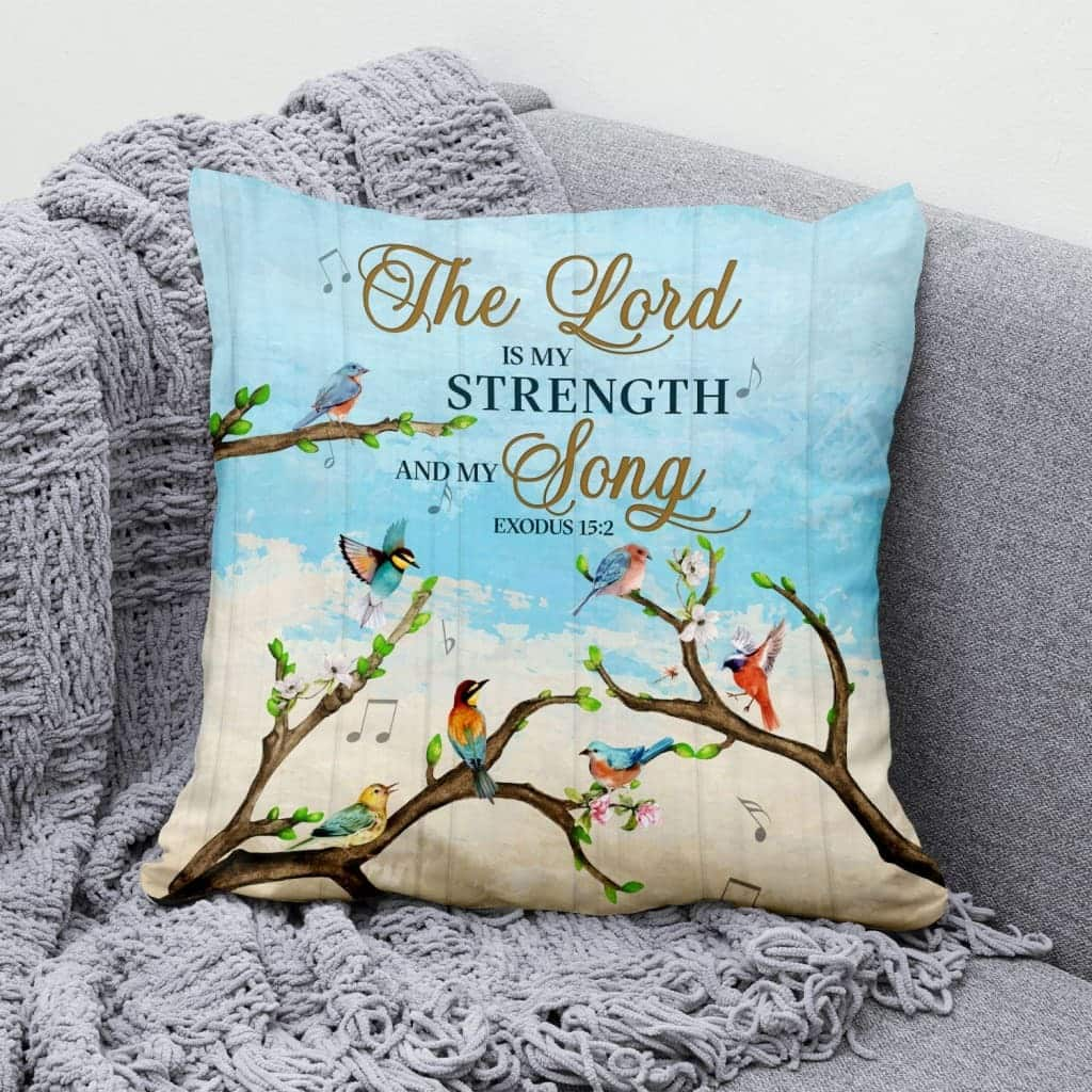 Exodus 152 The Lord Is My Strength And My Song Christian Pillow