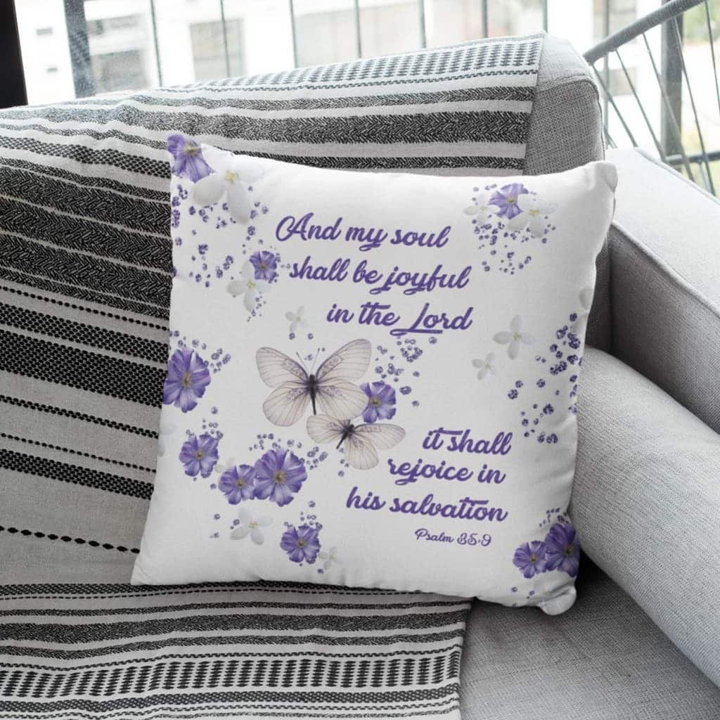 And My Soul Shall Be Joyful In The Lord Psalm 359 Bible Verse Pillow