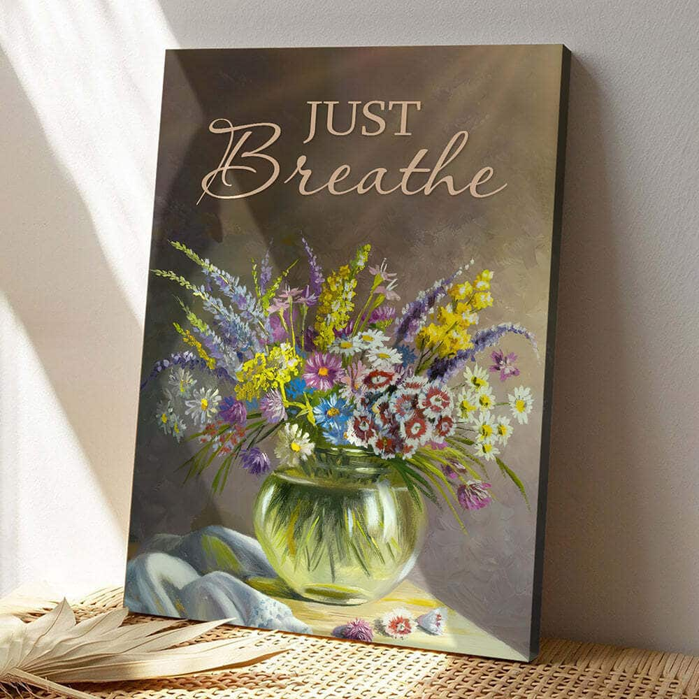 Just Breathe Faith Religious Christian Flowers Canvas Print