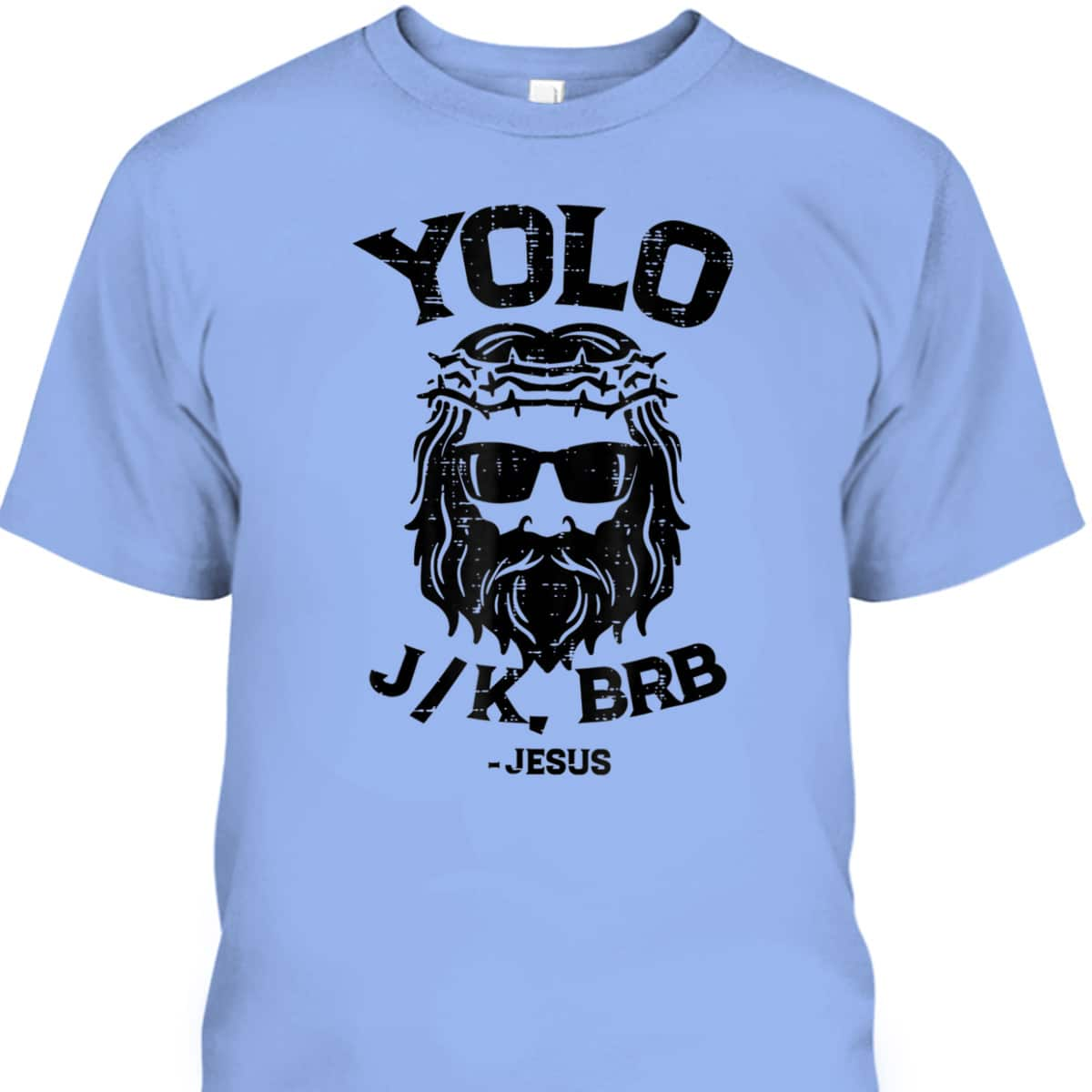 Yolo Jk Brb Jesus Funny Easter Day Ressurection Christians T-Shirt