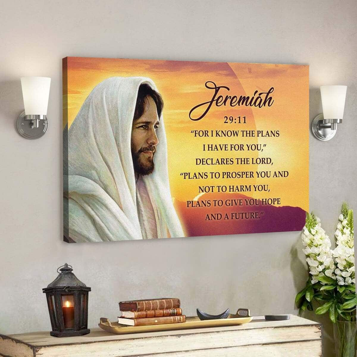 God Jesus Jeremiah 2911 For I Know The Plans I Have For You Canvas Wall Art