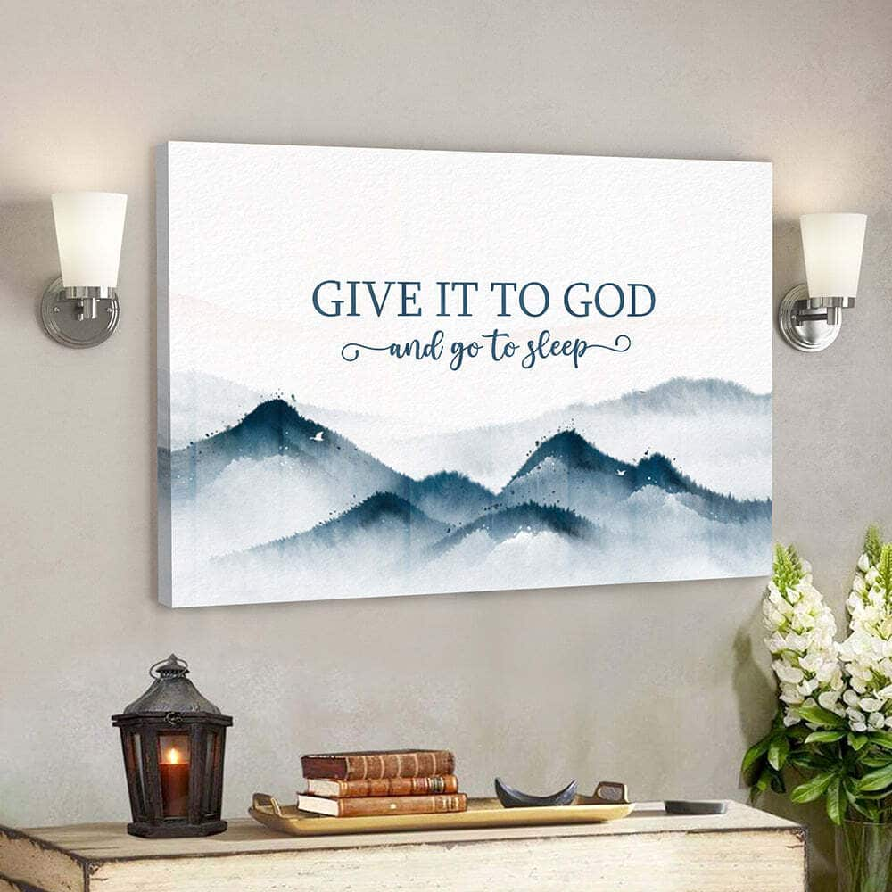 Give It To God And Go To Sleep Mountains Bible Verse Scripture Canvas Wall Art