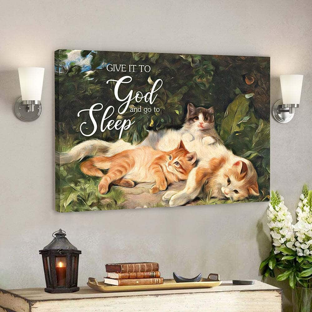 Give It To God And Go To Sleep Cat Lovers Bible Verse Scripture Canvas Wall Art