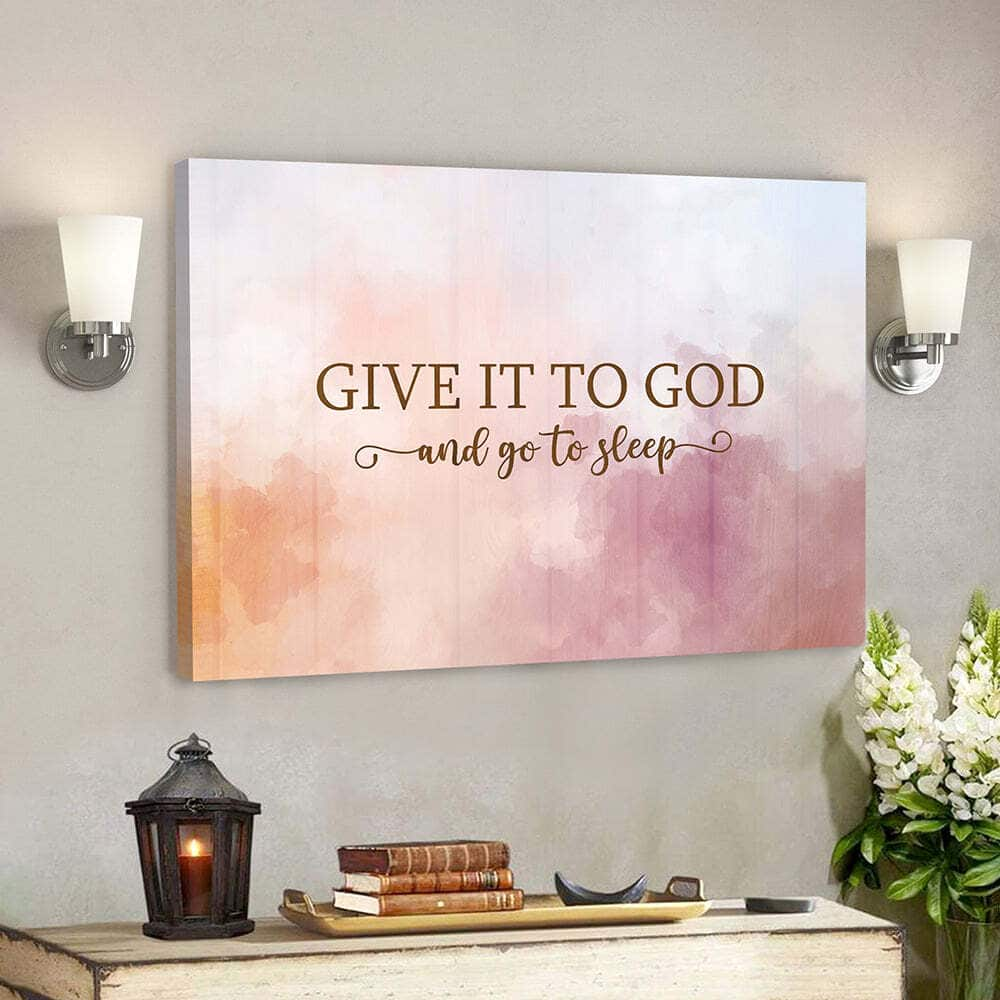 Christian Give It To God And Go To Sleep Bible Verse Scripture Canvas Wall Art