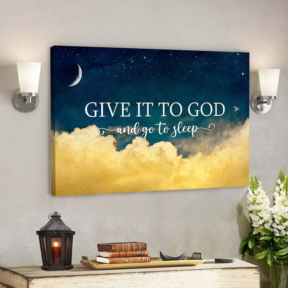 Give It To God And Go To Sleep Christian Night Sky Bible Verse Scripture Canvas Wall Art