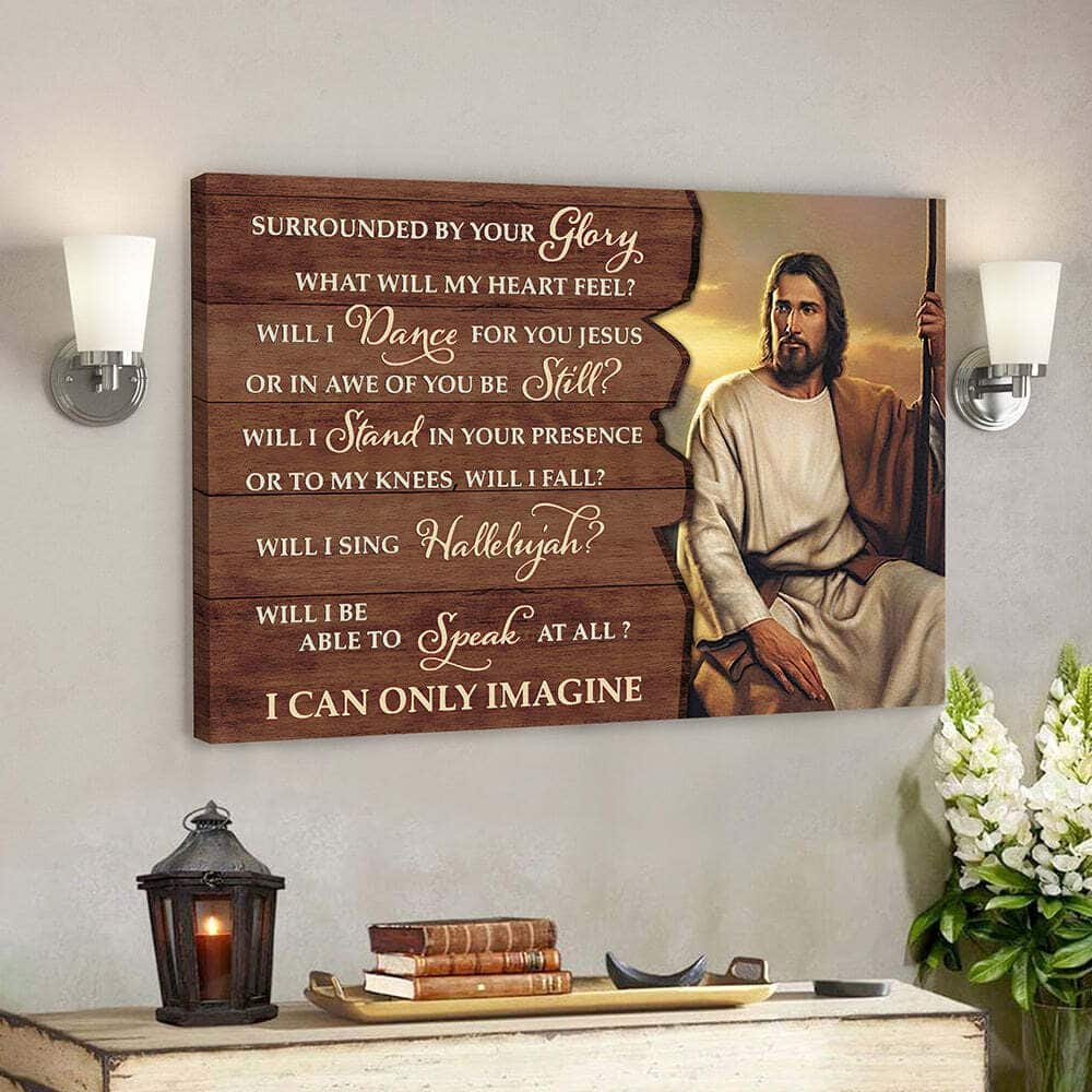 Surrounded By Your Glory I Can Only Imagine Religous Bible Verse Scripture Canvas Wall Art