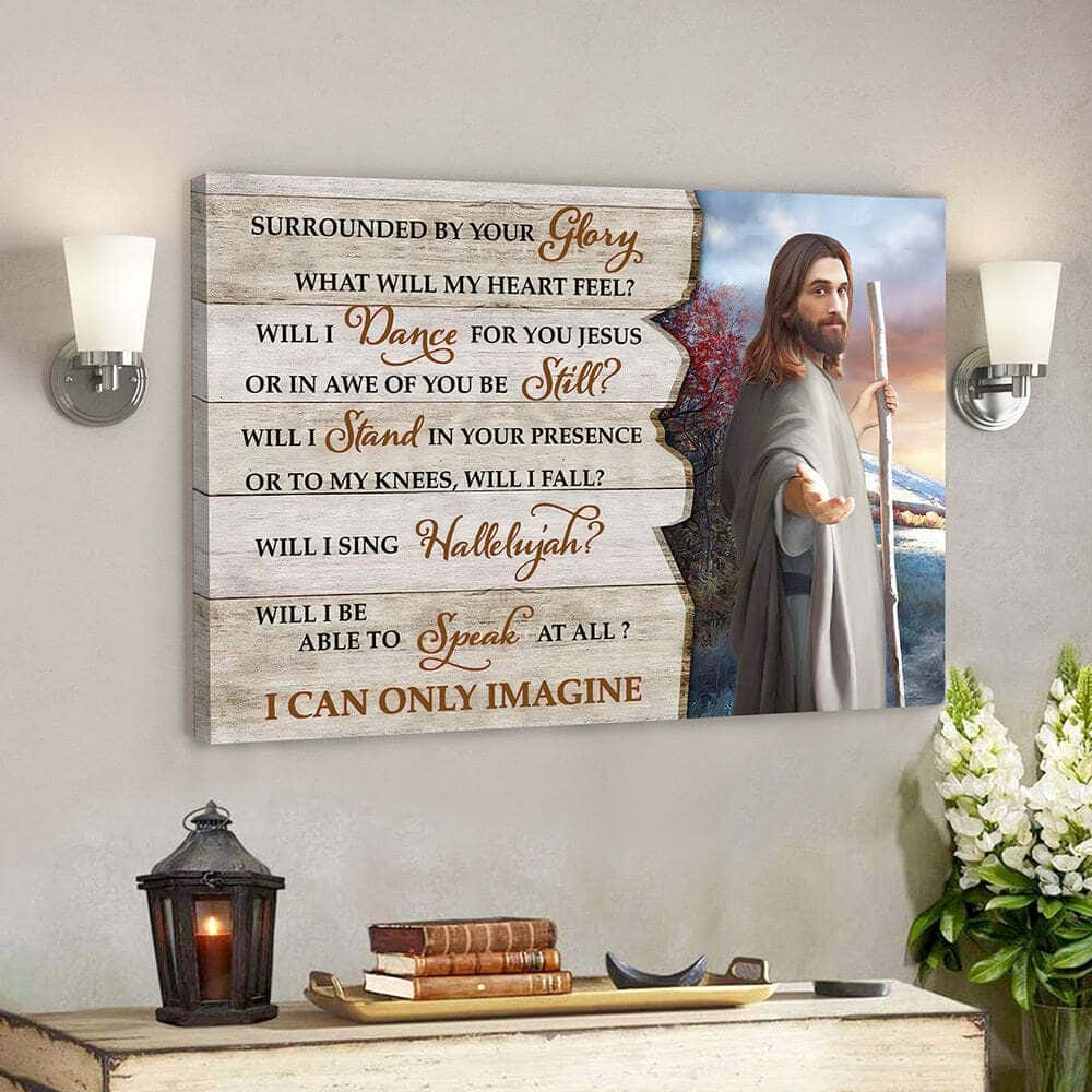 Christian Bible Verse Scripture Surrounded By Your Glory I Can Only Imagine Canvas Wall Art