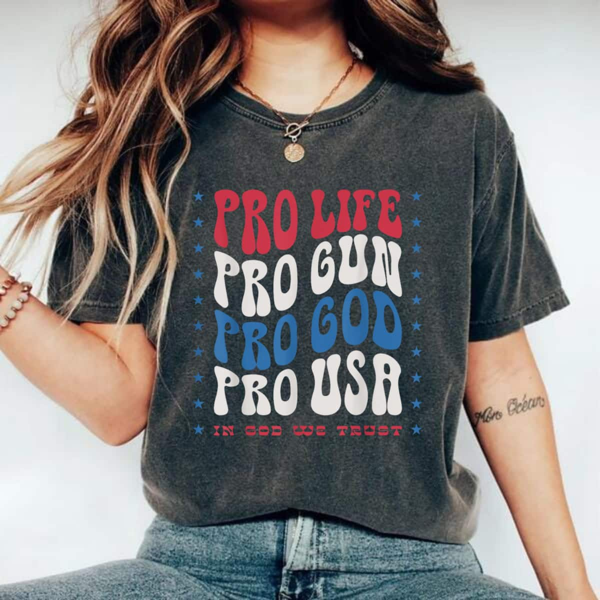 Pro Life Pro Gun Fro God Pro USA In God We Trust T-Shirt