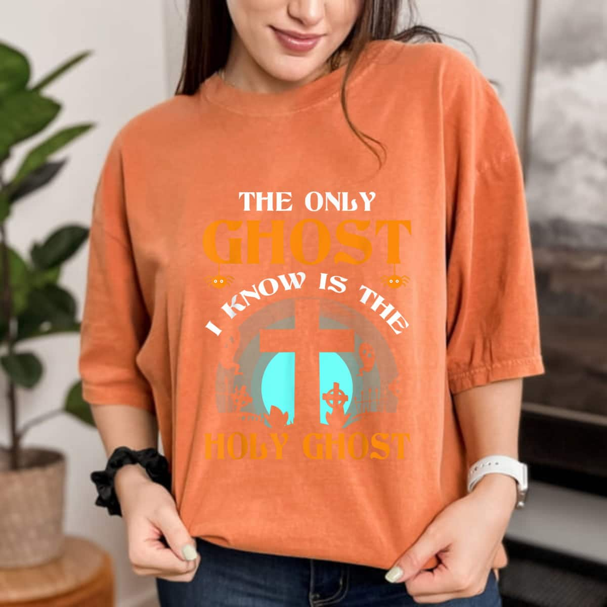 The Only Ghost I Know Is The Holy Ghost T-Shirt