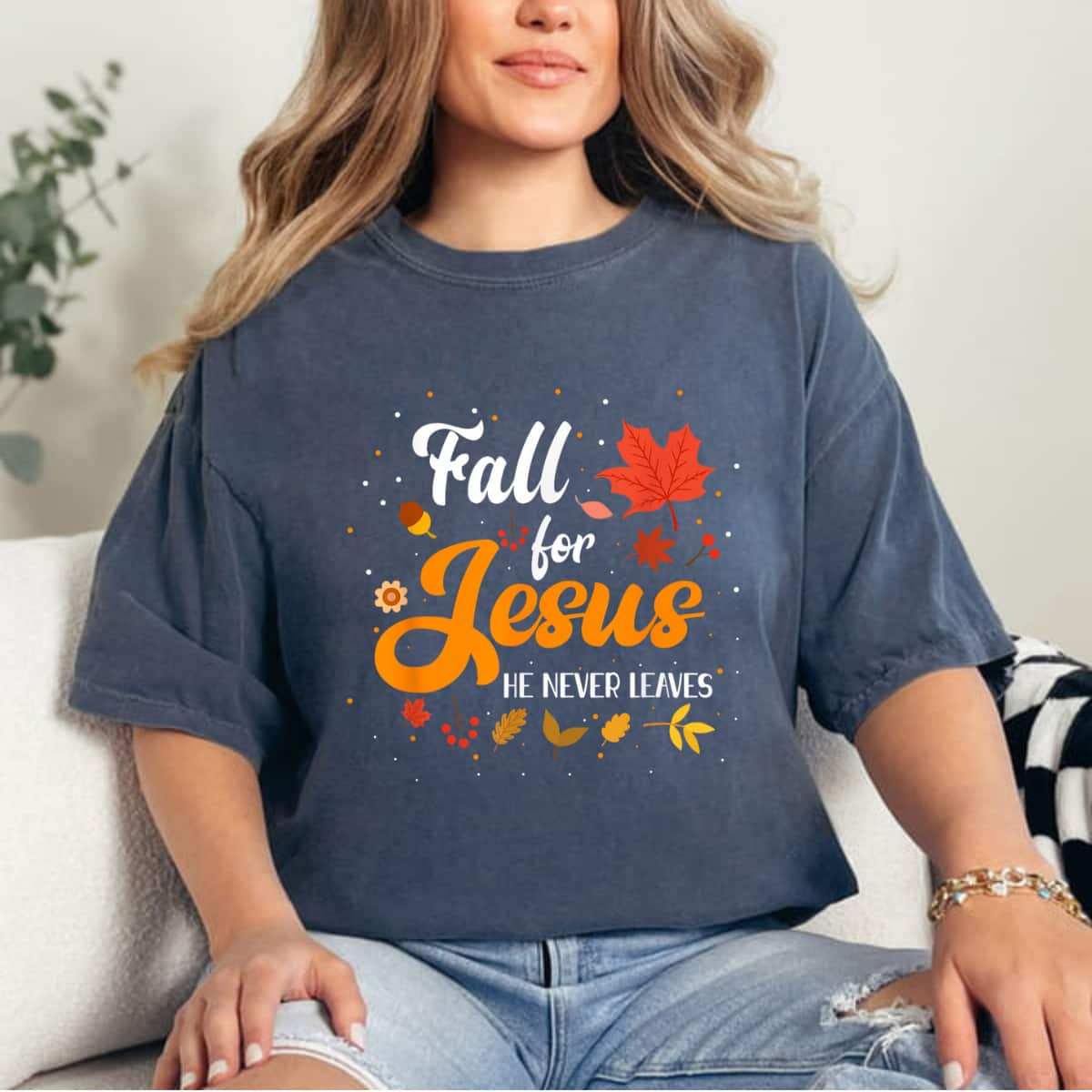 Fall For Jesus He Never Leaves Christian Faith Lover T-Shirt