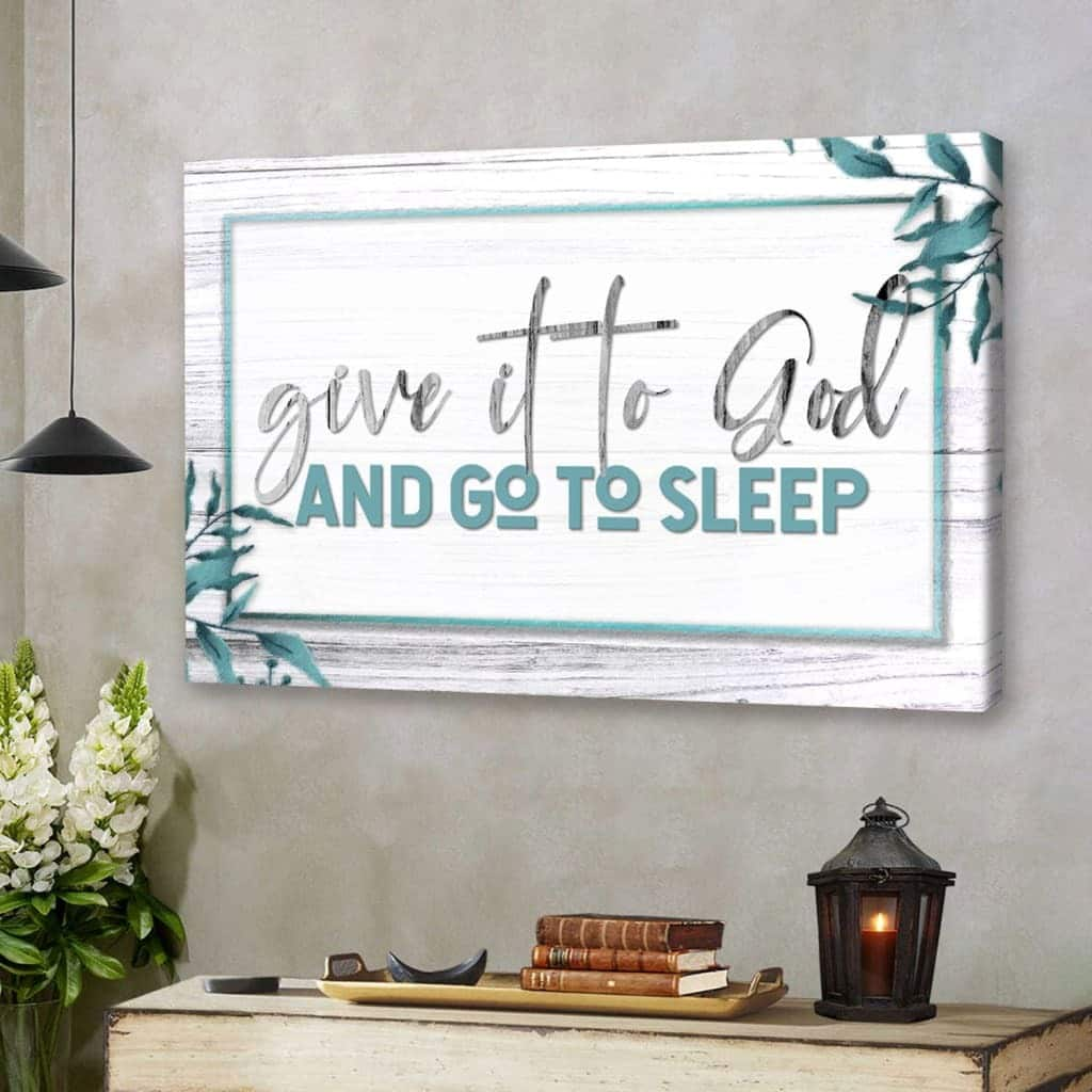 Christian Give It To God And Go To Sleep Believers Religious Gift Canvas Wall Art