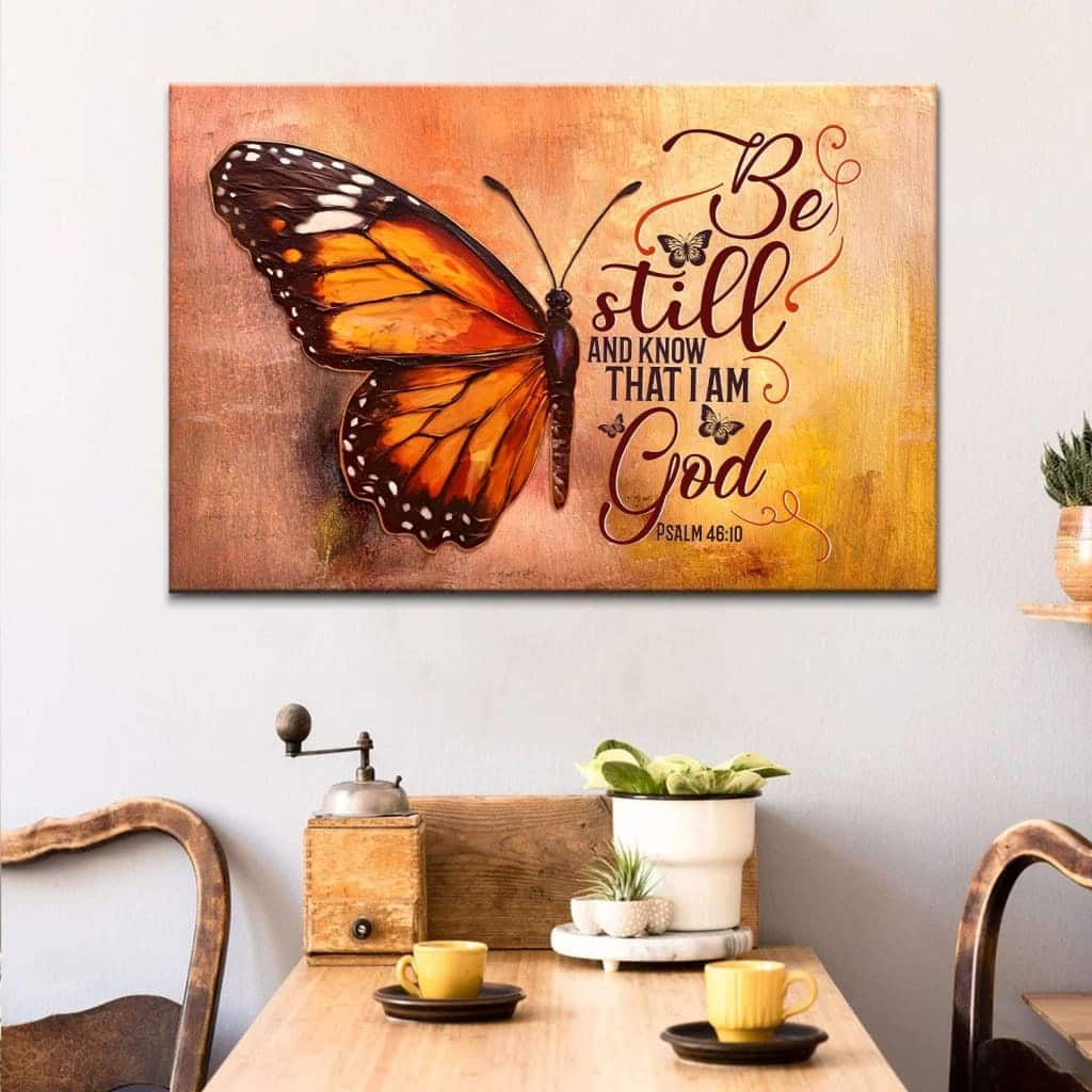 Be Still And Know That I Am God Psalm 4610 Butterfly Canvas Wall Art