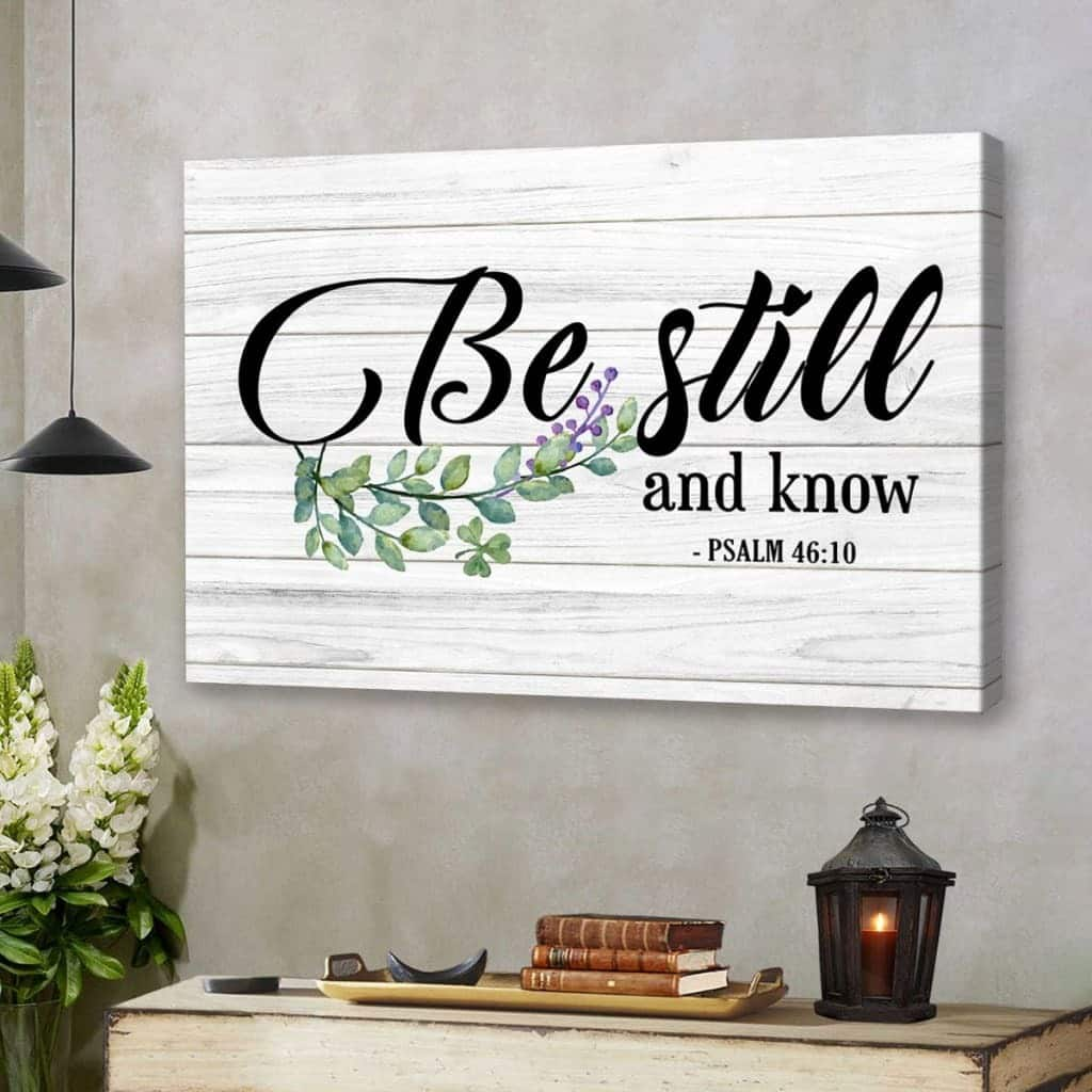 Bible Verse Be Still And Know Psalm 4610 Canvas Wall Art