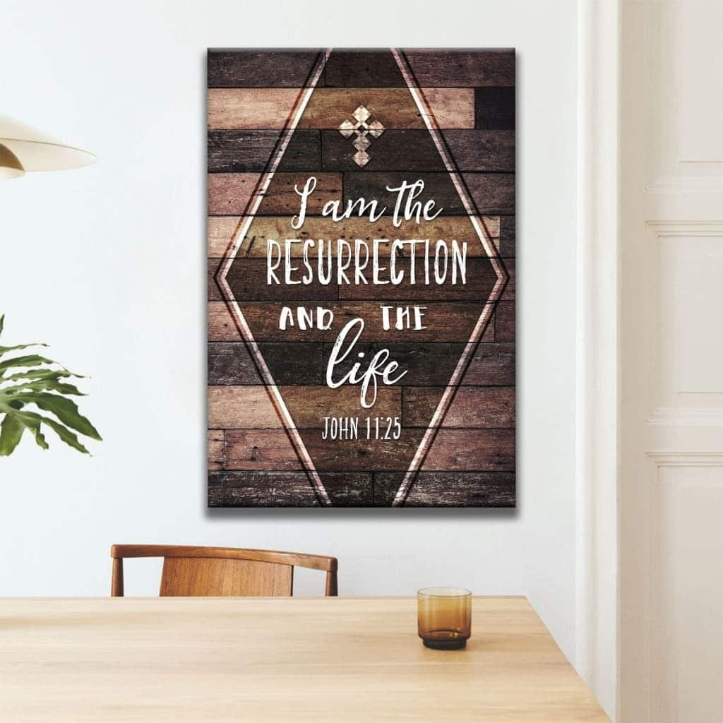 I Am The Resurrection And The Life John 11:25 Christian Canvas Print