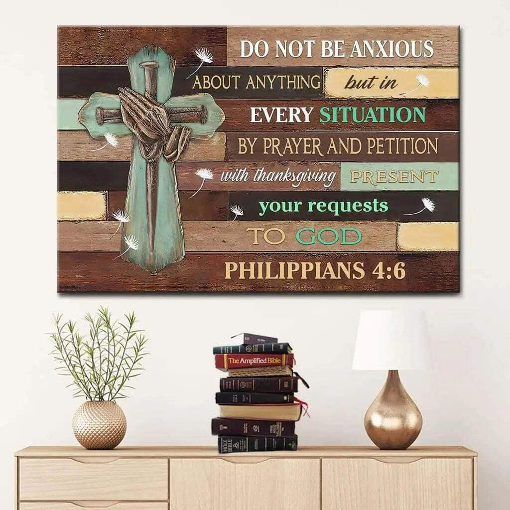 Do Not Be Anxious About Anything Philippians 4:6 Canvas Wall Art