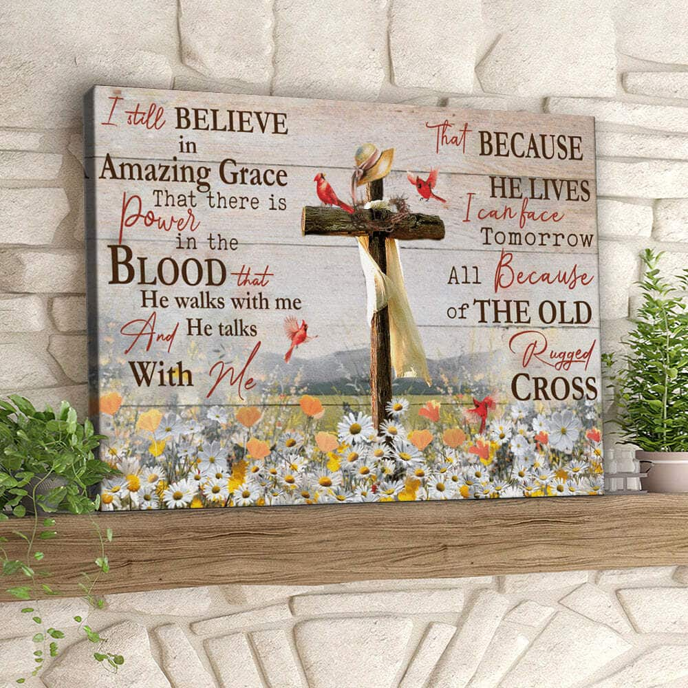 I Still Believe In Amazing Grace That There Is Power In The Blood Canvas Wall Art