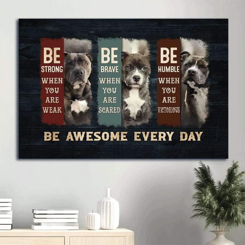 Be Awesome Every Day Be Strong When You Are Weak Canvas Wall Art