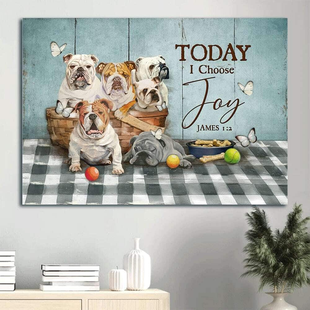 Bulldog Christian James 1:2 Today I Choose Joy Canvas Wall Art