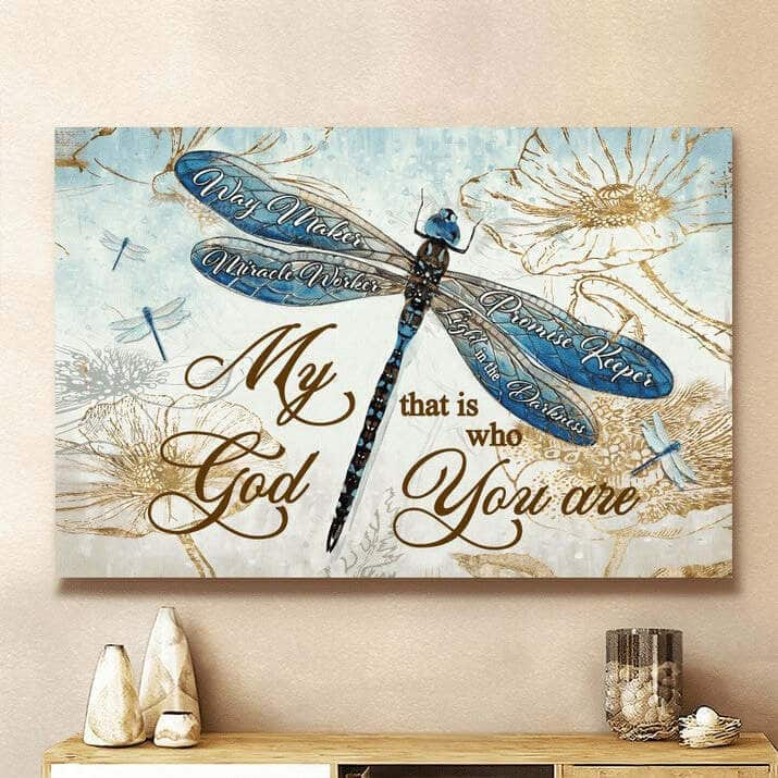 My God That Is Who You Are Canvas Wall Art Dragonfly Jesus