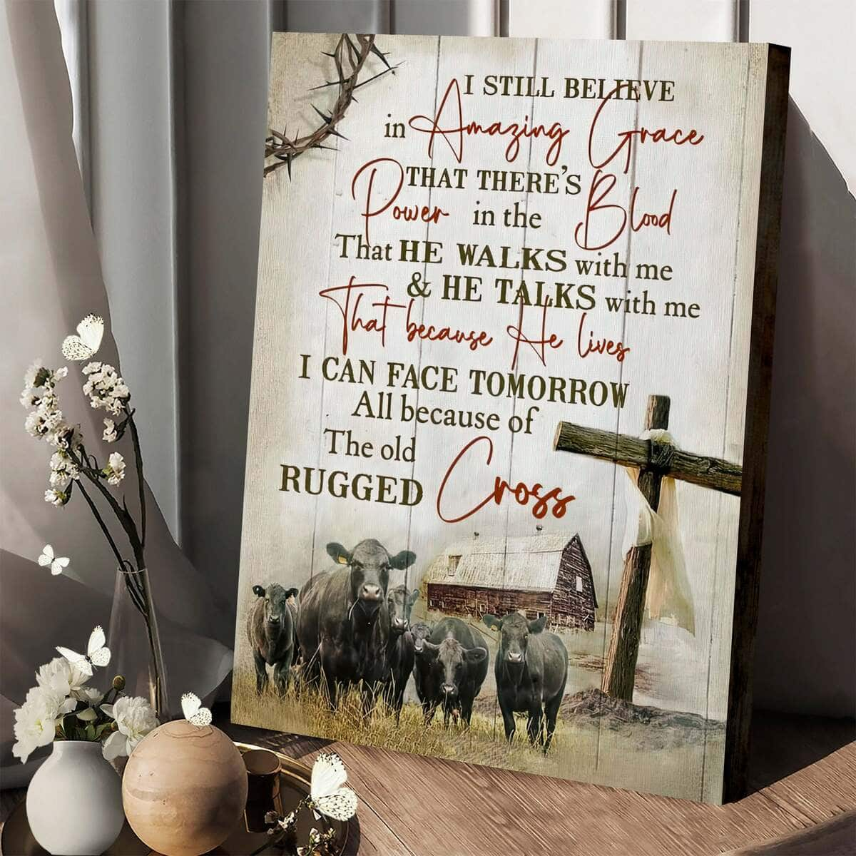 Christian Canvas Print I Still Believe In Amazing Grace That There Is Power In The Blood