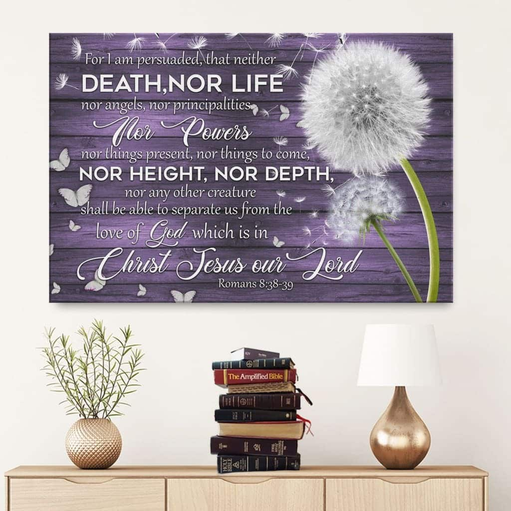 Christian Canvas Wall Art For I Am Persuaded That Neither Death Nor Life Romans 8:38-39