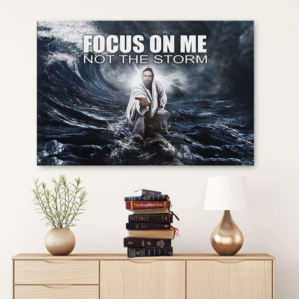 Christian Canvas Wall Art Focus On Me Not The Storm