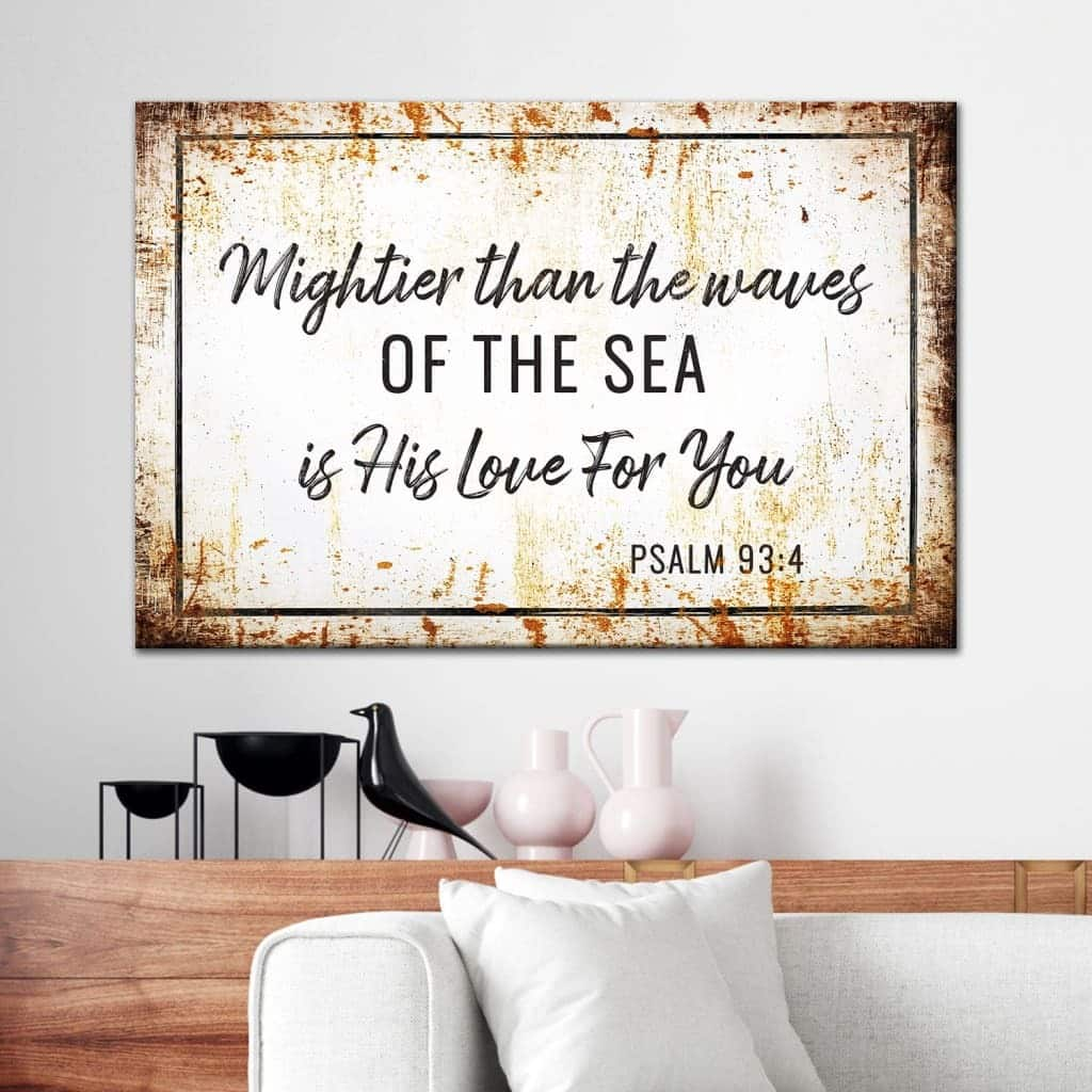 Christian Canvas Wall Art Mightier Than The Waves Of The Sea Is His Love For You Psalm 93:4