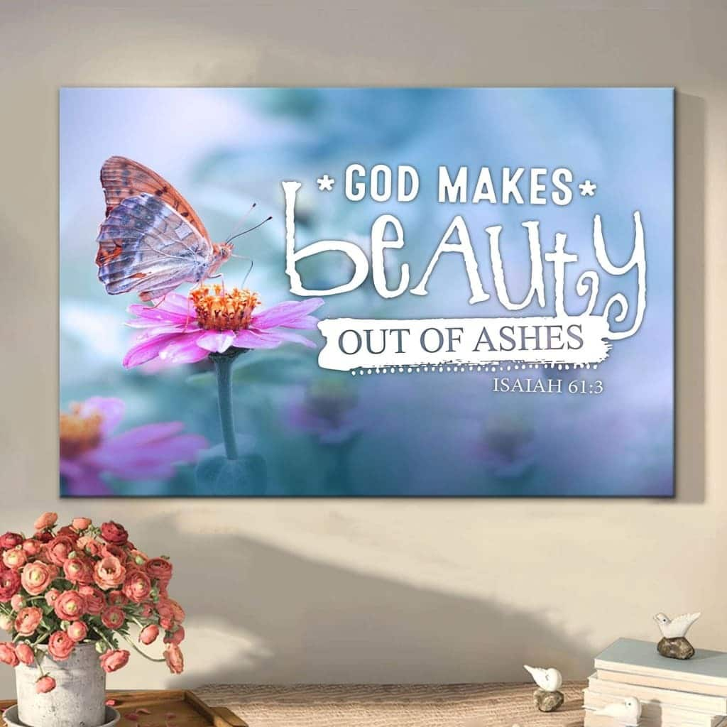 Christian Canvas Wall Art God Makes Beauty Out Of Ashes Isaiah 61:3 Bible Verse