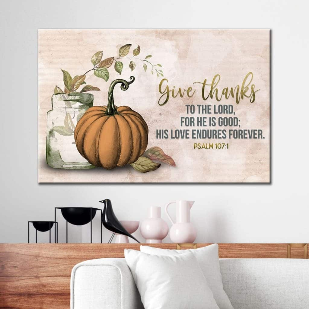 Christian Canvas Wall Art Give Thanks To The Lord Psalm 107:1 Thanksgiving