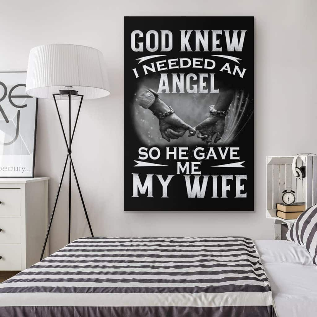 Christian Canvas Print God Knew I Needed An Angel So He Gave Me My Wife