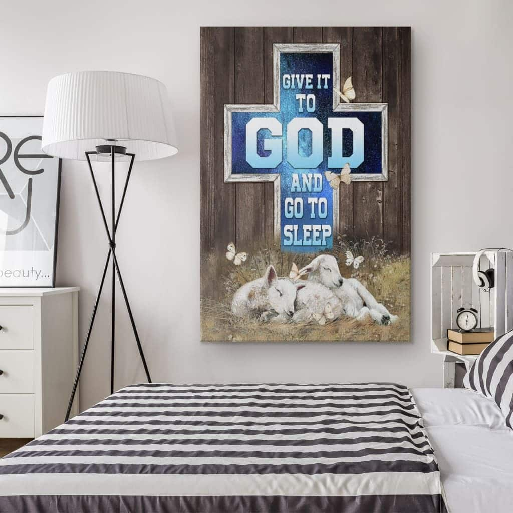 Christian Give It To God And Go To Sleep Canvas Print Cross And Lamb