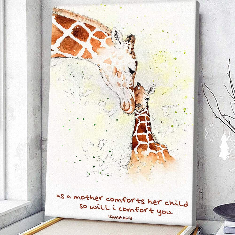 Christian Canvas Print Giraffe Isaiah 66:13 As A Mother Comfor Her Child So Will I Comfort