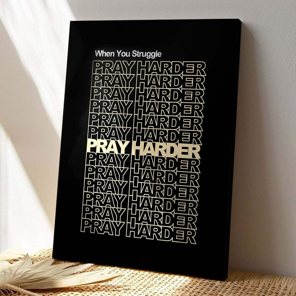 When You Struggle Pray Harder Christian Canvas Print