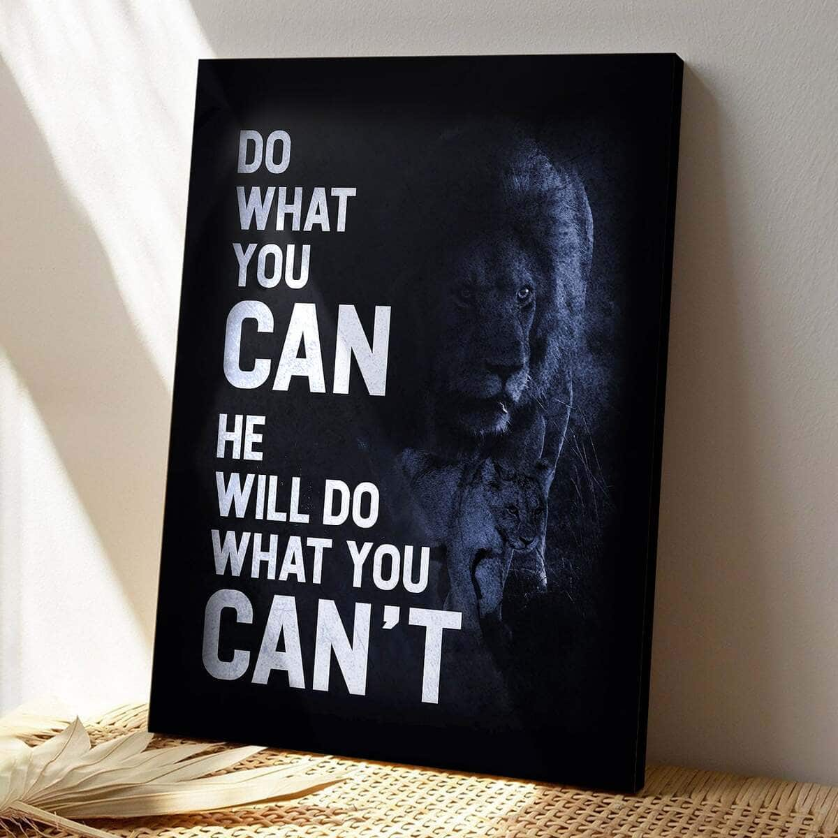 Christian Canvas Print Lion Do What You Can He Will Do What You Can't