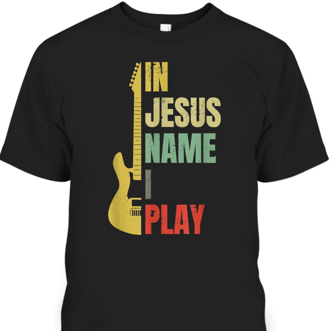 In Jesus Name I Play Guitar T-Shirt Perfect Gift For Christian Guitar Lovers